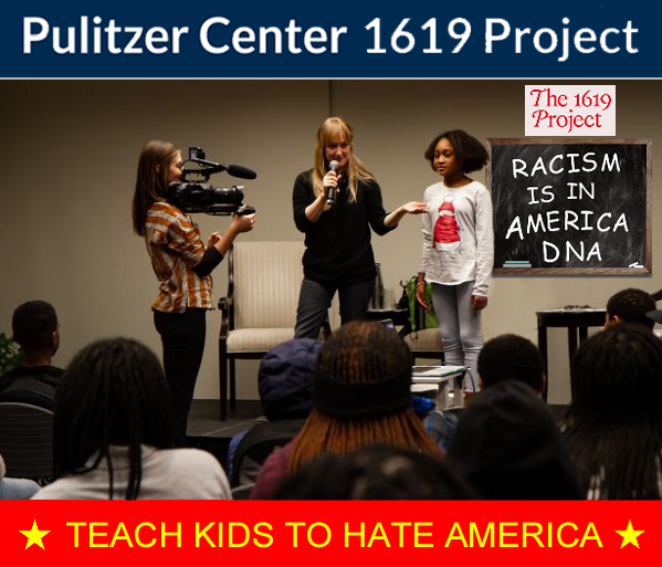 Pulitzer Center indoctrinating 1619 curriculum into America's classrooms