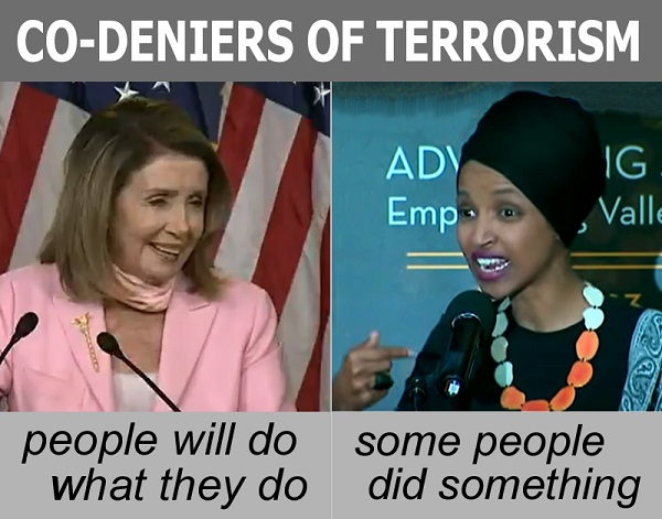 Speaker Nancy Pelosi and Rep. Ilhan Omar co-deniers of terrorism re BLM Marxist rioting and Islamist attack on 9/11