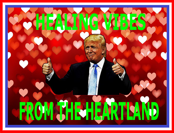   GET WELL FAST WISHES to President Trump and Melania from America's Heartland